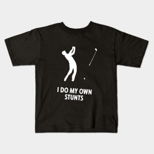 I Do My Own Stunts Golf Funny Golfer Kids T-Shirt